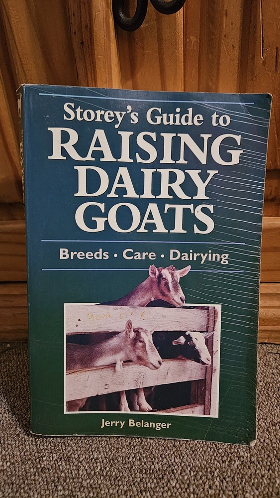 Storey's Guide To Raising Dairy Goats By Jerry Belanger