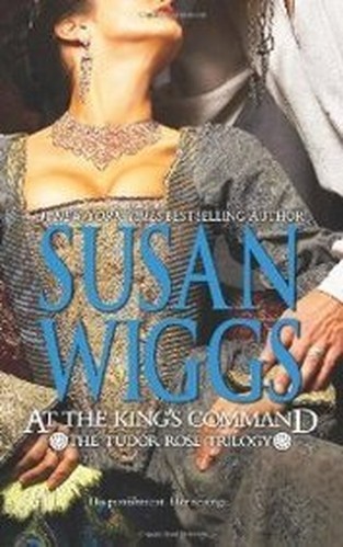 At the King's Command (The Tudor Rose ..., Wiggs, Susan
