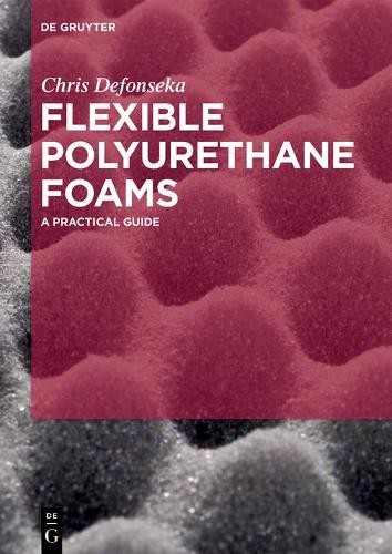 Chris Defonseka Flexible Polyurethane Foams (Paperback)