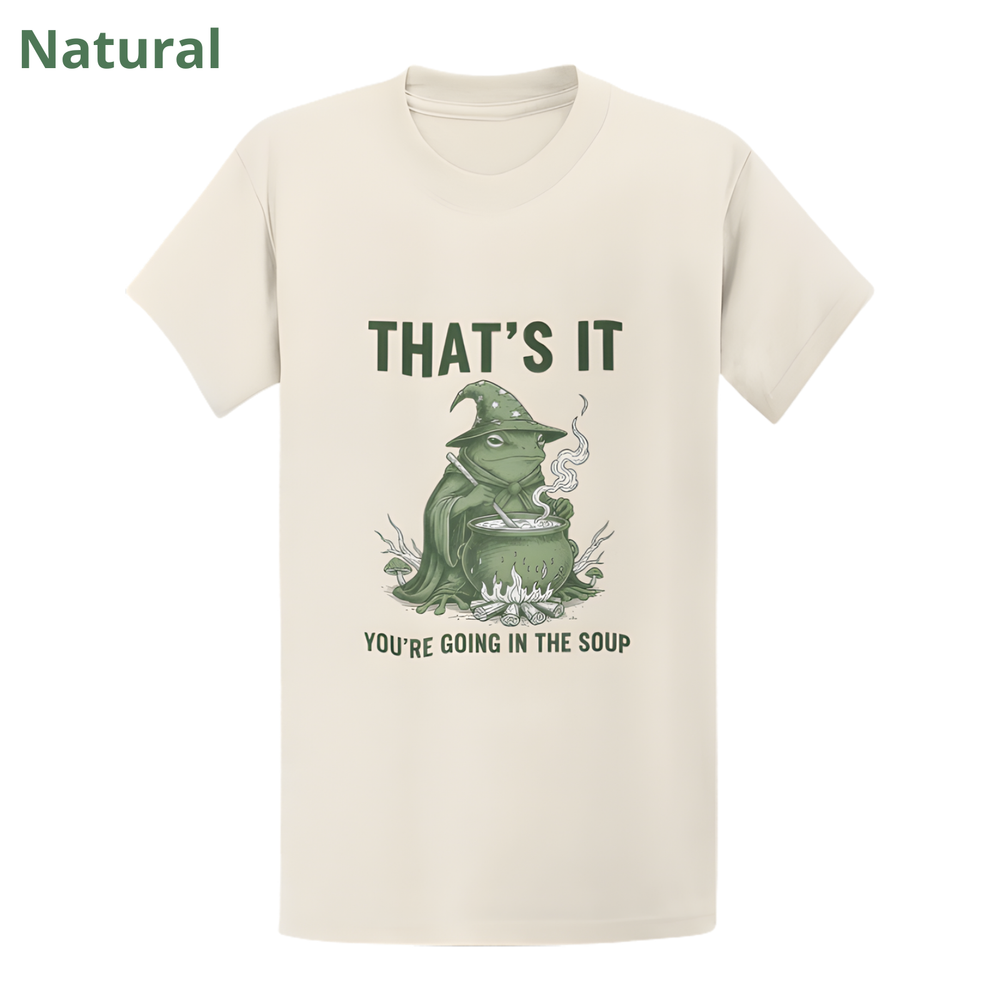 You're Going in Soup Wizard Frog T-Shirt - Funny Meme Tee Gift-Wizard Frog Shirt