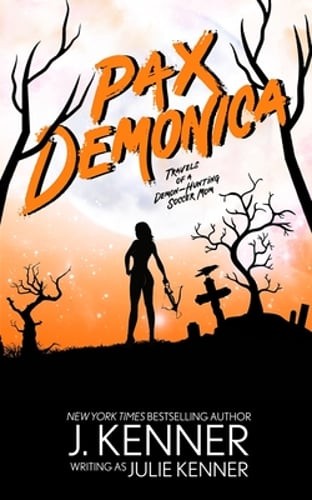 Pax Demonica: Trials of a Demon-Hunting Soccer Mom by Julie Kenner: New