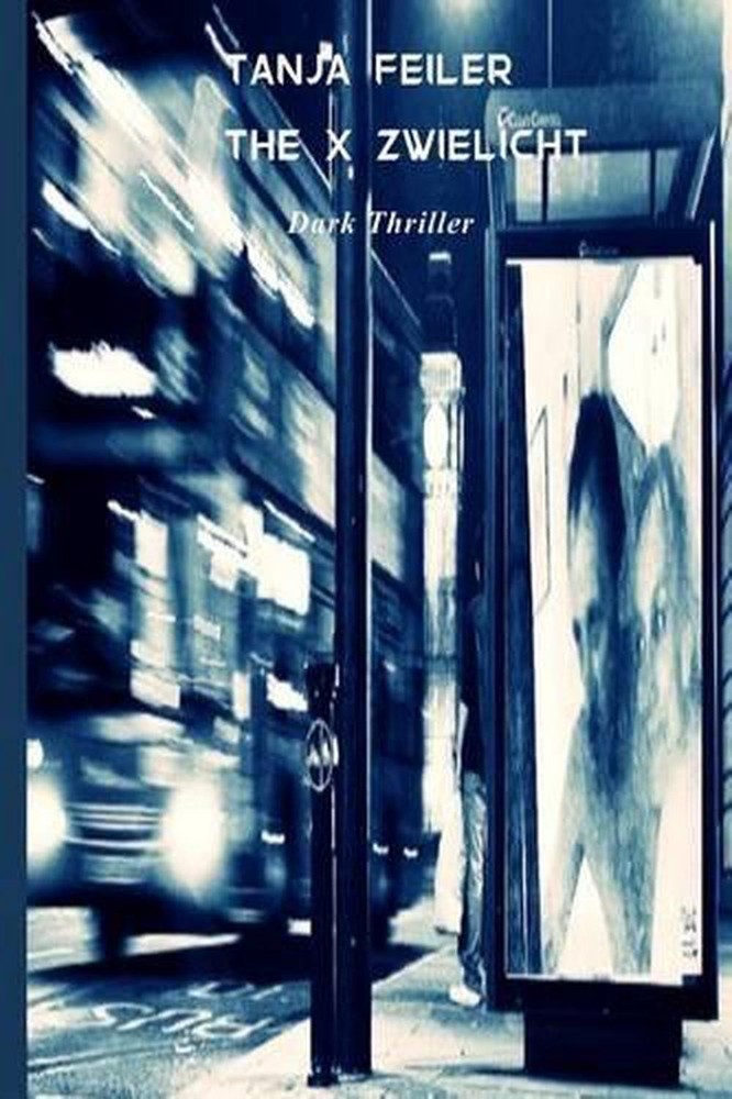 The X Zwielicht: Dark Thriller by T. Tanja Feiler F. (German) Paperback Book