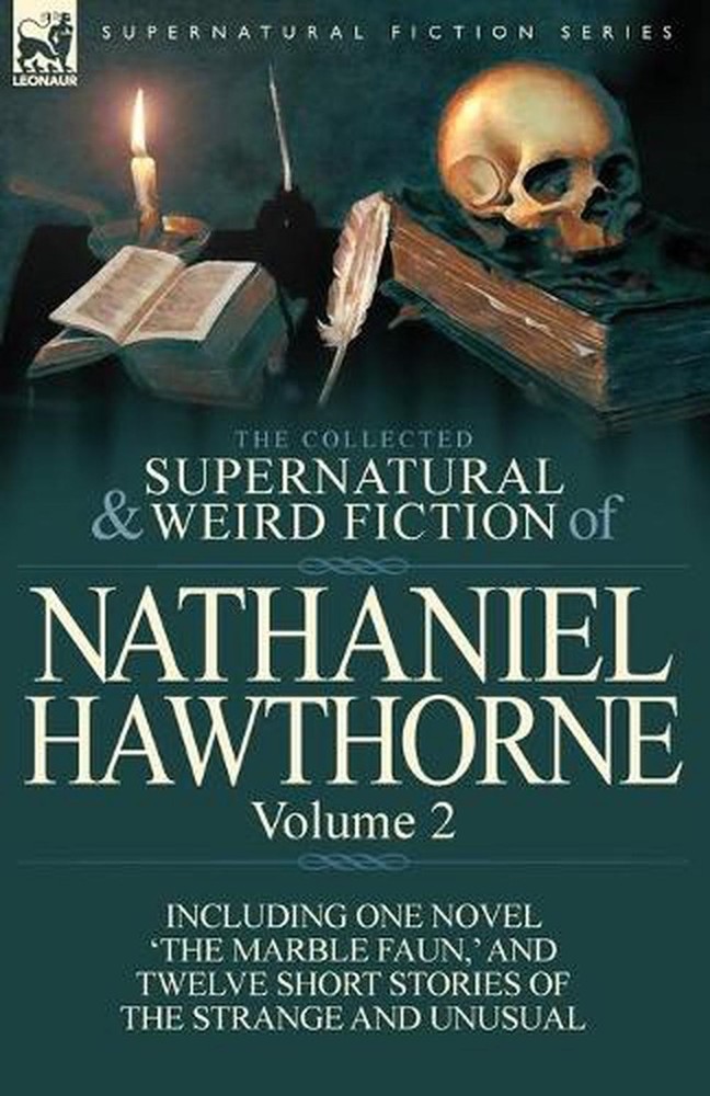 The Collected Supernatural and Weird Fiction of Nathaniel Hawthorne: Volume 2-In