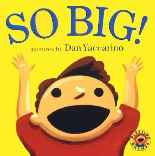 So Big! (Playtime Rhymes) - Paperback By Public Domain - GOOD