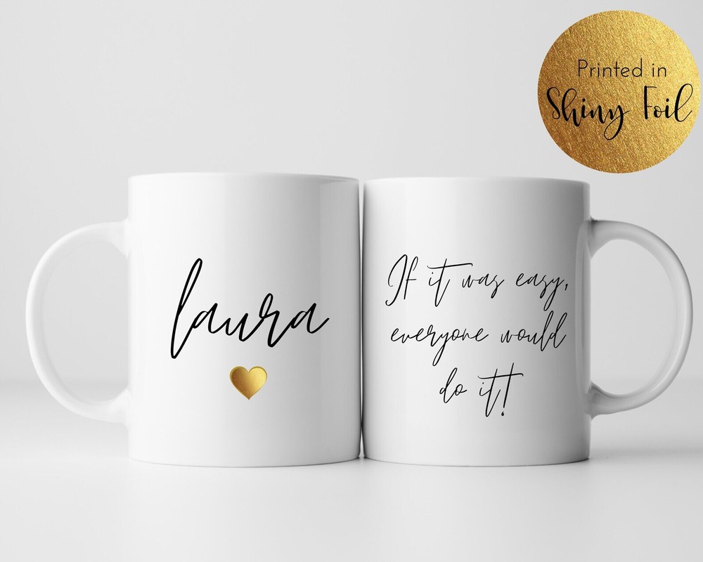 Motivational Personalised Mug 'If It Was Easy Everyone Would Do It ' Lockdown