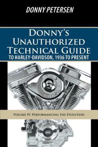 Donny's Unauthorized Technical Guide to Harley-davidson, 1936 to Present : Pe...