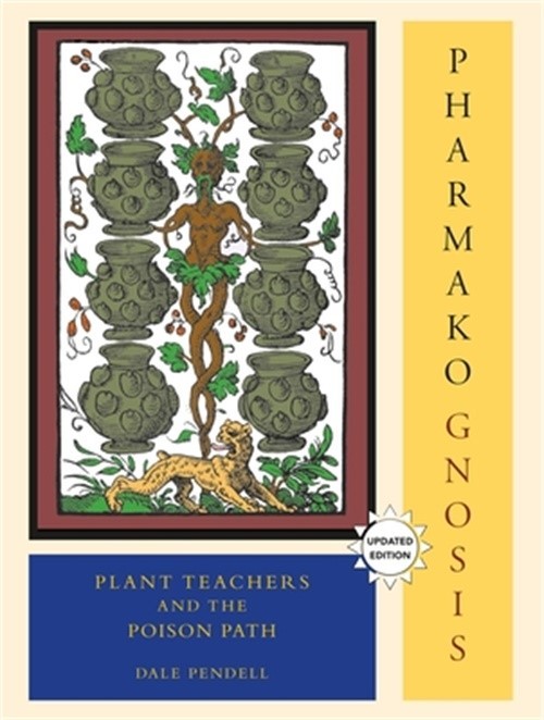 Pharmako/Gnosis, Revised and Updated: Plant Teachers and the Poison Path (Paperb