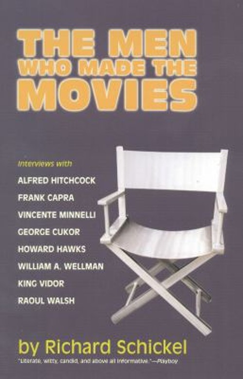 The Men Who Made the Movies Paperback Richard SchickelFree US Delivery | ISBN:1566633745