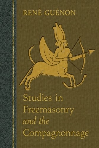 Rene Guenon Studies in Freemasonry and the Compagnonnage (Paperback)Another great item from Rarewaves USA | Free delivery!