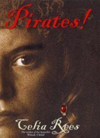 Pirates! By Celia Rees. 9780747559504