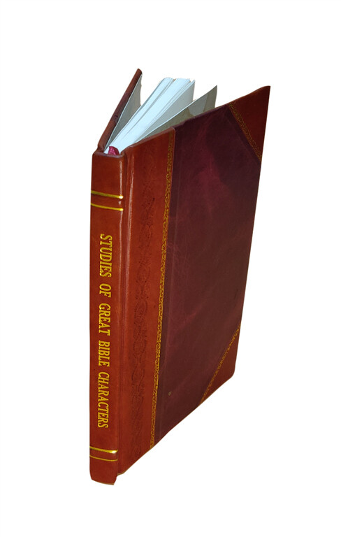 Studies Of Great Bible Characters 1923 [Leather Bound]