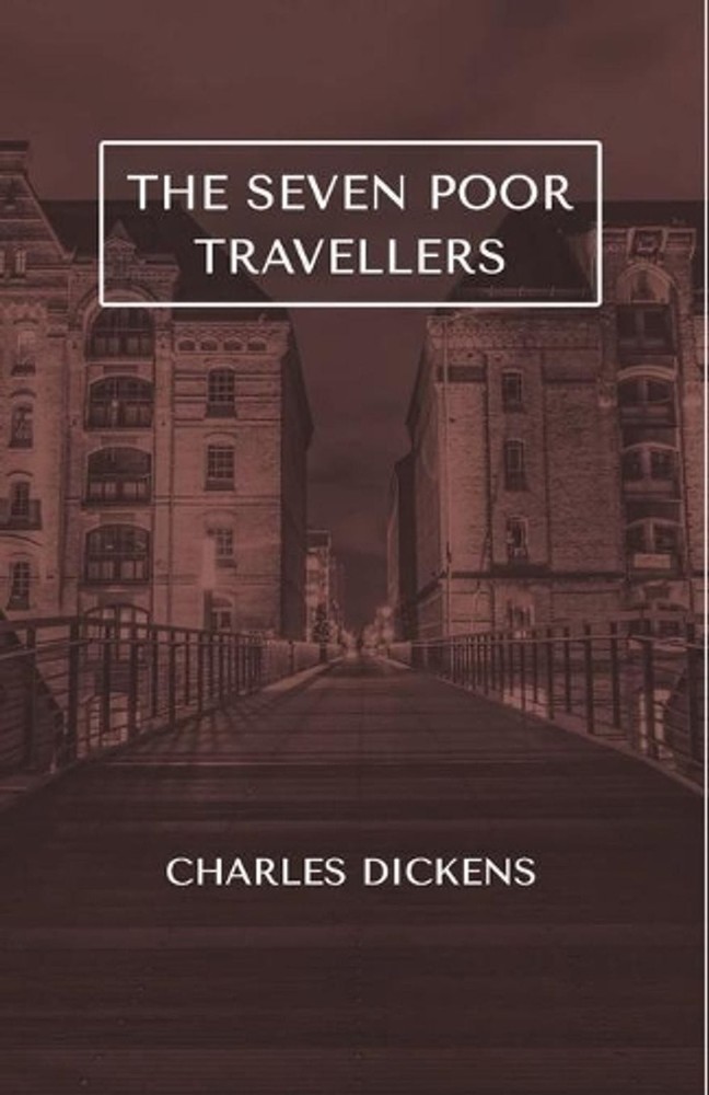 The Seven Poor Travellers by Charles Dickens Paperback Book