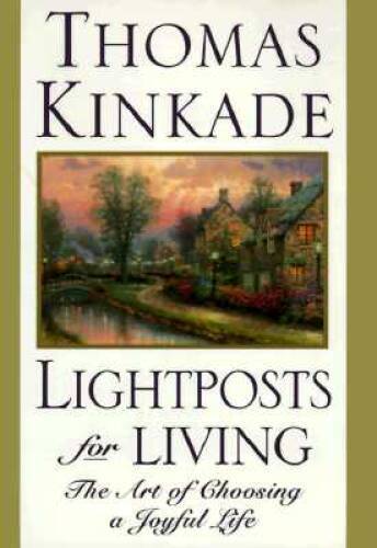 Lightposts for Living: The Art of Choosing a Joyful Life - Hardcover - VERY GOOD