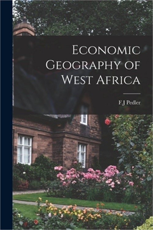 Economic Geography of West Africa (Paperback or Softback)