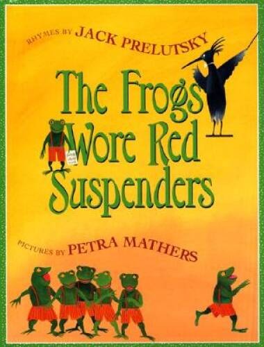 The Frogs Wore Red Suspenders - Hardcover By Prelutsky, Jack - GOOD