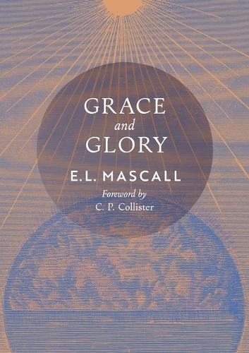 E L Mascall Eric Mascall Grace and Glory (Paperback)Another great item from Rarewaves USA | Free delivery!