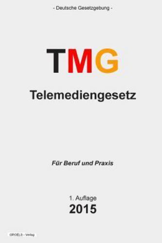 Telemediengesetz : Telemediengesetz - Tmg, Paperback by Verlag, Groelsv, Bran...