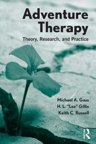 Adventure Therapy: Theory, Research, and Practice by Michael A Gass: Used