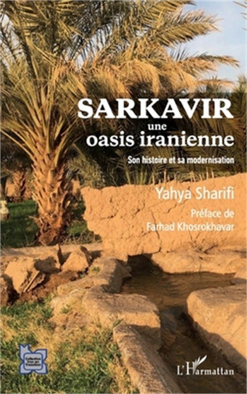 Sarkavir: Une oasis iranienne Son histoire et sa modernisation (Paperback or Sof