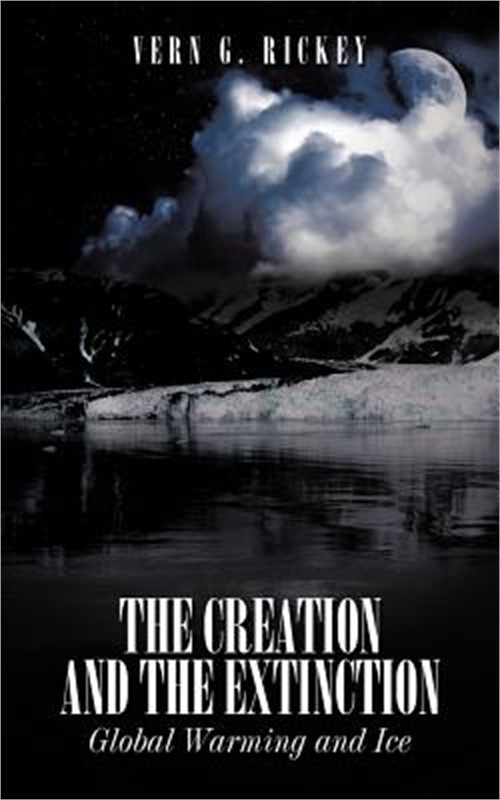 The Creation and the Extinction: Global Warming and Ice (Paperback or Softback)