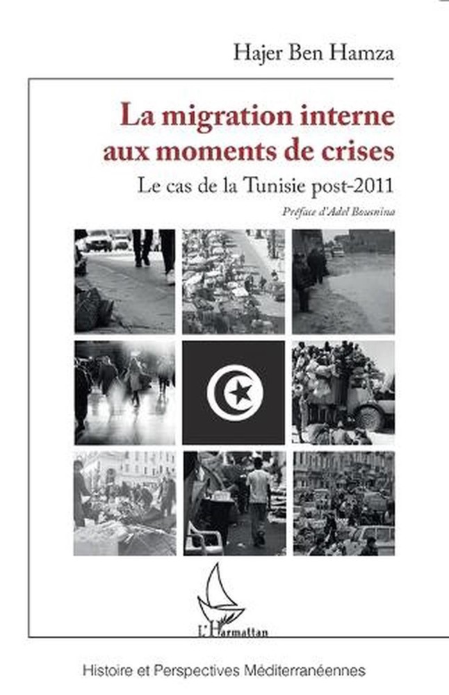 La migration interne aux moments de crises: Le cas de la Tunisie post-2011 by Ha