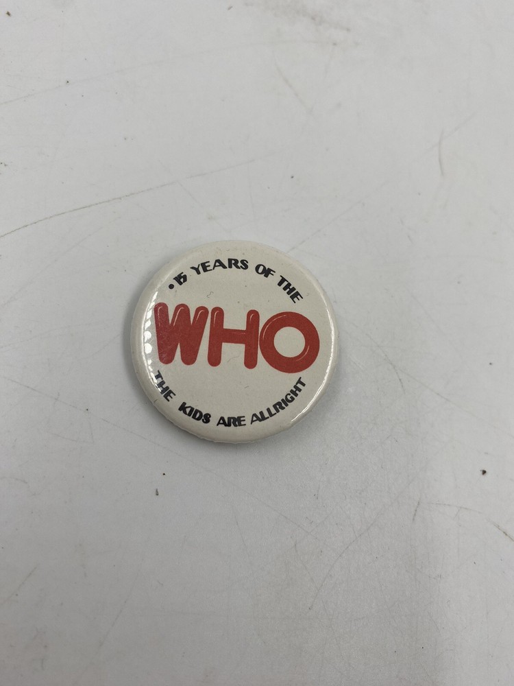 15 Years of the WHO The Kids are Allright Pin 1.5”x1.5