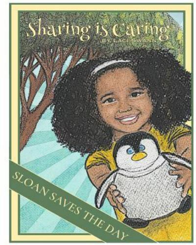 Sloan Saves The Day: Sharing is Caring by Swann, Laci, Very Good Book