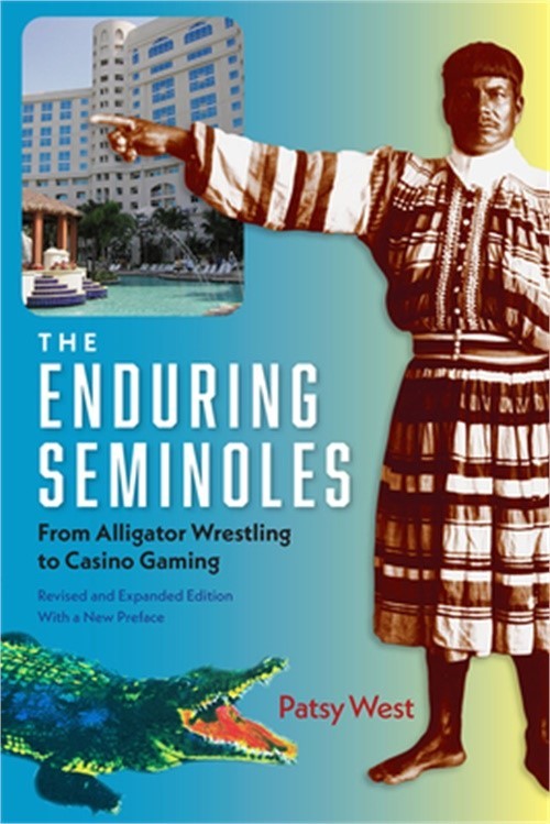The Enduring Seminoles: From Alligator Wrestling to Casino Gaming (Paperback or