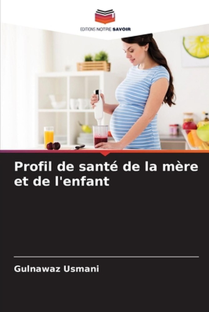 Profil de sant de la mre et de l'enfant by Gulnawaz Usmani (French) Paperback Bo