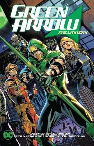 Joshua Williamson Sean Izaakse Green Arrow Vol. 1: Reunion (Hardback)