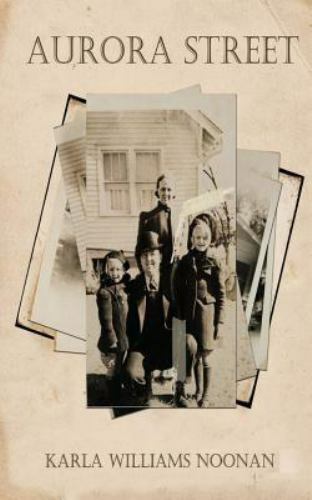 Aurora Street by Williams Noonan, Karla, Brand New, Free shipping in the US