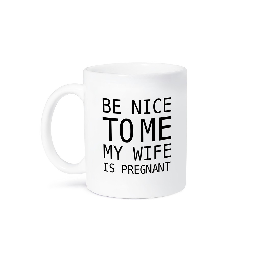Be Nice to Me My Wife Is Pregnant Mug by 3dRose