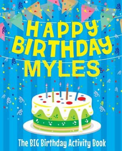 Happy Birthday Myles - The Big Birthday Activity Book: Personalized Childre...