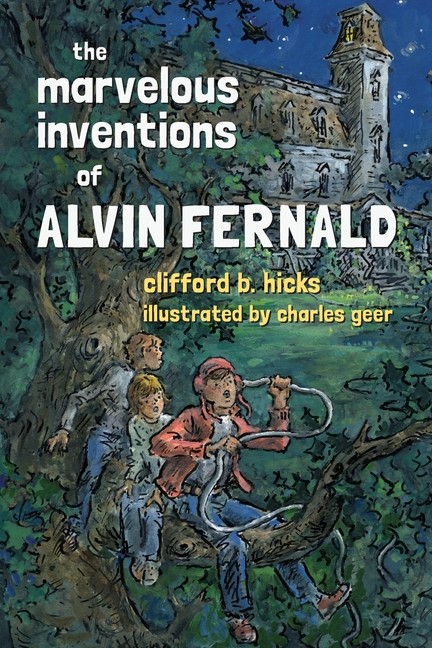 The Marvelous Inventions of Alvin Fernald Paperback by Clifford B Hicks