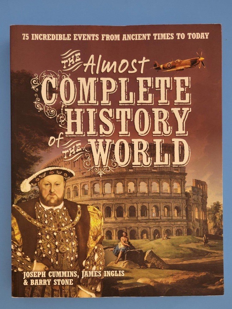The Almost Complete History Of The World Softcover Book