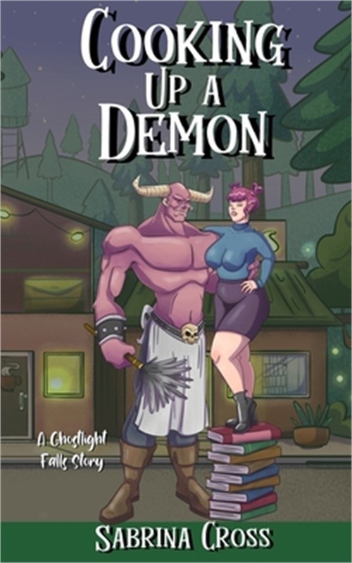 Cooking Up a Demon: A Ghostlight Falls Novella (Paperback or Softback)