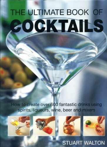 The Ultimate Book of Cocktails: How - Hardcover, by Stuart Walton - Acceptable j