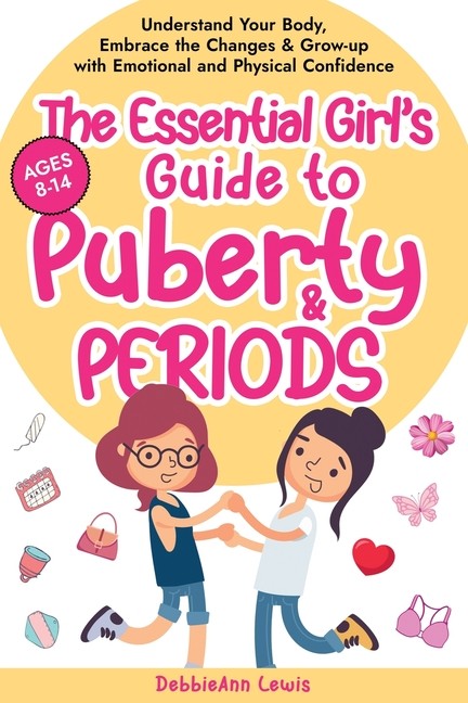 The Essential Girl's Guide To Puberty & Periods: Understand ...