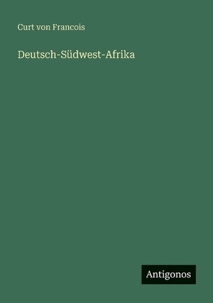 Deutsch-Sdwest-Afrika by Curt Von Francois (German) Paperback Book