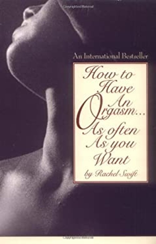How to Have an Orgasm... as Often as You Want Paperback Rachel SwFree US Delivery | ISBN:0881849545