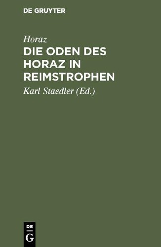 Horaz Die Oden des Horaz in Reimstrophen (Hardback)