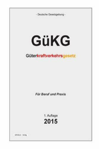 Gükg : Güterkraftverkehrsgesetz, Paperback by Verlag, Groelsv, Like New Used,...