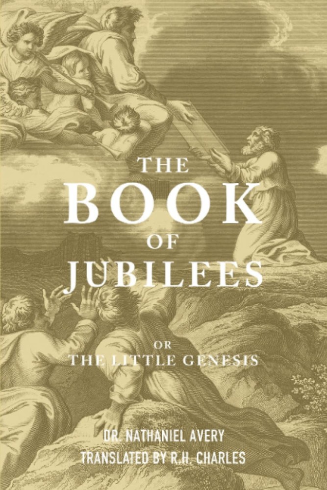 The Book of Jubilees (Annotated): Or The Little Genesis (Collector's Edition)