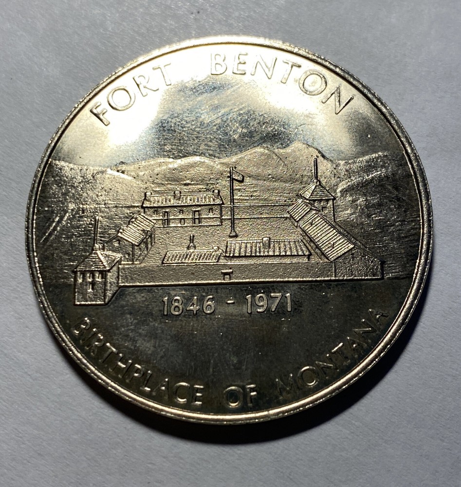 Fort Benton Birthplace of Montana 1971 Quasquicentennial Coin R12