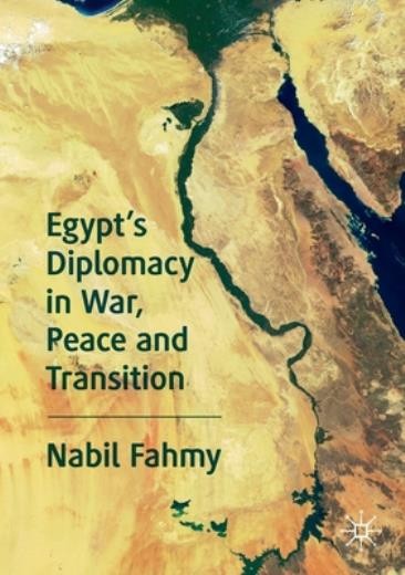 Egypt's Diplomacy In War, Peace And Transition