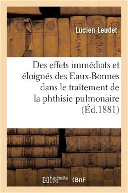 Des Effets Imm�diats Et �loign�s Des Eaux-Bonnes (Paperback or Softback)