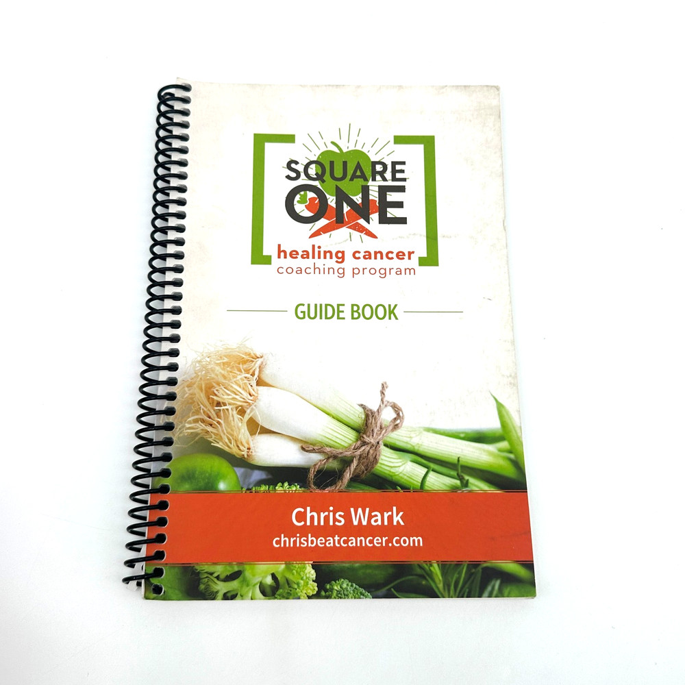 Square One Healing Cancer Coaching Program Guide Book Chris Wark 2017 Spiral