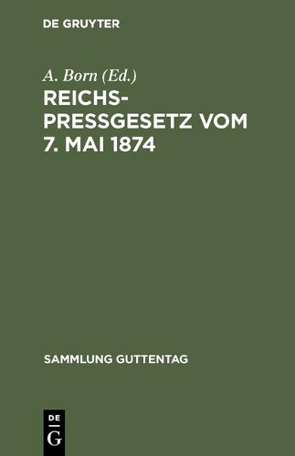 Reichspreßgesetz vom 7. Mai 1874 (Hardback) Sammlung Guttentag