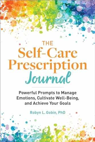 The Self-Care Prescription Journal: - Paperback, by Gobin PhD Robyn - Very Good