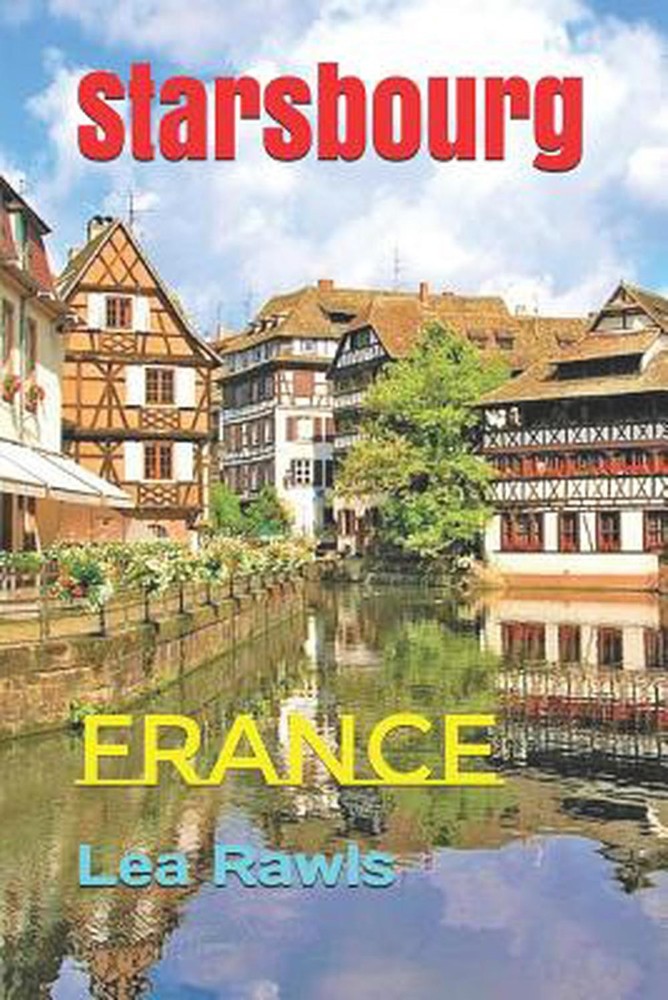 Starsbourg: France by Lea Rawls (English) Paperback Book